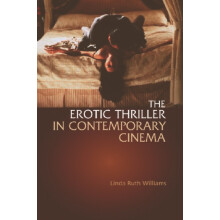 The Erotic Thriller in Contemporary Cinema by Linda Ruth Williams Pape