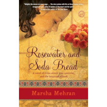 Rosewater and Soda Bread by Marsha Mehran Paperback Book