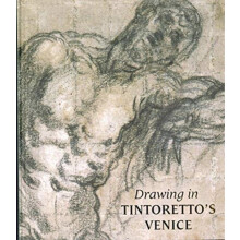 Drawing in Tintorettos Venice by John J. Marciari Hardcover Book