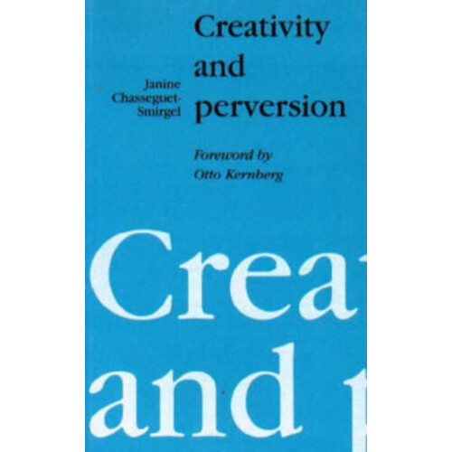 Creativity and Perversion by Janine ChasseguetSmirgel Paperback Book