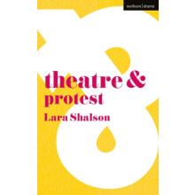 Theatre and Protest by Shalson Lara Kings College London London UK Pap