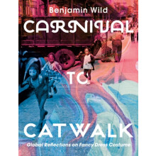 Carnival to Catwalk by Benjamin Linley Wild Paperback Book