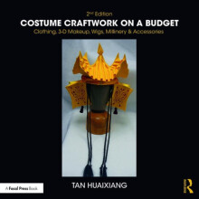 Costume Craftwork on a Budget by Huaixiang Tan Tenured Associate Profe