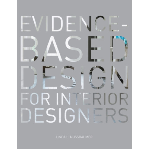 EvidenceBased Design for Interior Designers by Nussbaumer Linda L. Sou