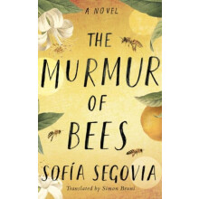 The Murmur of Bees by Sofia Segovia Paperback Book