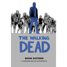 The Walking Dead Book 16 by Robert Kirkman Hardcover Book