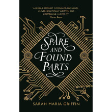 Spare and Found Parts by Sarah Maria Griffin Paperback Book