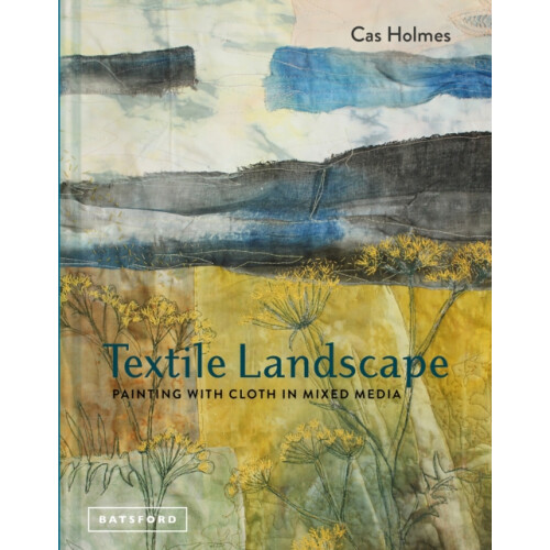 Textile Landscape by Cas Holmes Hardcover Book