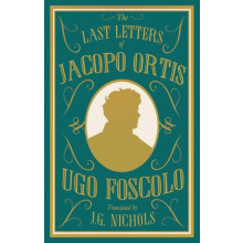 The Last Letters of Jacopo Ortis by Ugo Foscolo Paperback Book