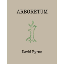 Arboretum by David Byrne Hardcover Book