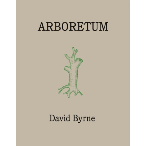 Arboretum by David Byrne Hardcover Book