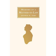 Memoirs of a Mother in Law by George R. Sims Paperback Book