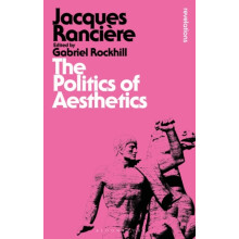 The Politics of Aesthetics by Ranciere Jacques University of Paris VII