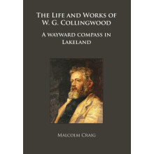 The Life and Works of W.G. Collingwood by Malcolm Craig Paperback Book