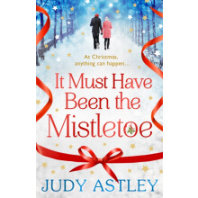 It Must Have Been the Mistletoe by Judy Astley Paperback Book