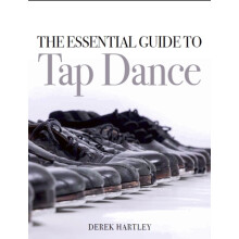 The Essential Guide to Tap Dance by Derek Hartley Paperback Book