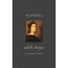 Raphael and the Antique by Claudia La Malfa Hardcover Book
