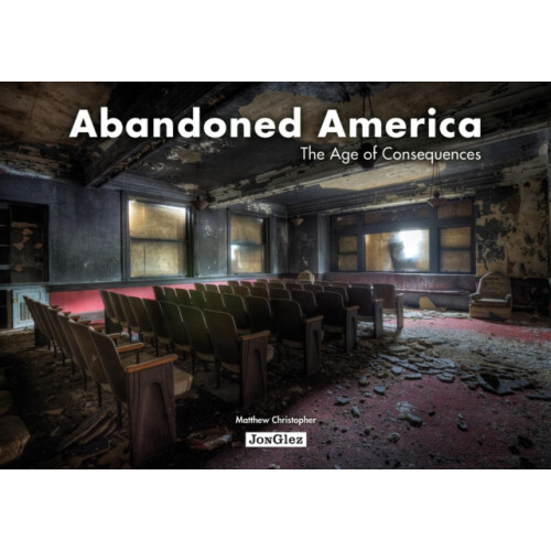 Abandoned America by Christopher Matthew Hardcover Book
