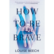 How To Be Brave by Louise Beech Paperback Book