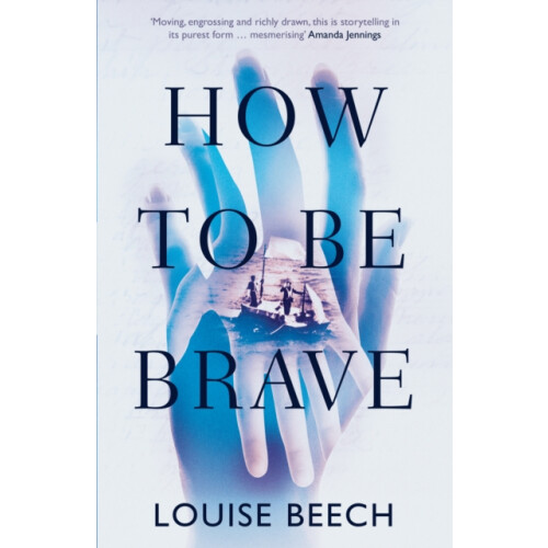 How To Be Brave by Louise Beech Paperback Book