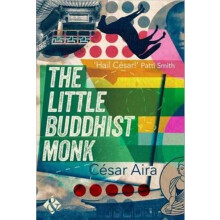 The Little Buddhist Monk by Cesar Aira Paperback Book