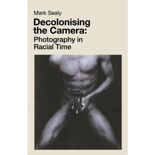 Decolonising the Camera by Mark Sealy Paperback Book