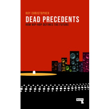 Dead Precedents by Roy Christopher Paperback Book