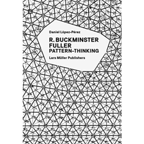 R. Buckminster Fuller PatternThinking by Daniel LopezPerez Paperback B
