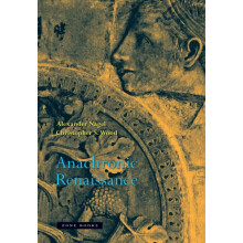 Anachronic Renaissance by Wood Christopher S. Professor Yale Universit