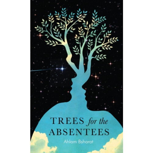 Trees For The Absentees by Ahlam Bsharat Paperback Book