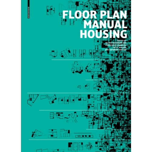 Floor Plan Manual Housing by Edited by Oliver Heckmann Edited by Fried