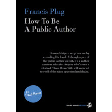 Francis Plug How To Be A Public Author by Paul Ewen Paperback Book