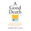 A Good Death by Margaret Rice Paperback Book 1