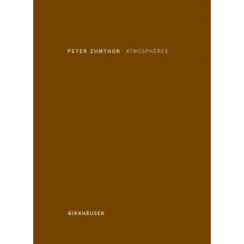 Atmospheres by Peter Zumthor Hardcover Book