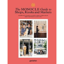 The Monocle Guide to Shops Kiosks and Markets by Edited by Monocle Har