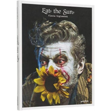 Eat the Sun by Floria Sigismondi Hardcover Book