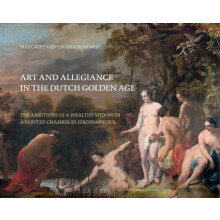Art and Allegiance in the Dutch Golden Age by Margriet van Eikema Homm
