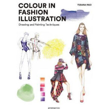 Colour in Fashion Illustration by Tiziana Paci Paperback Book