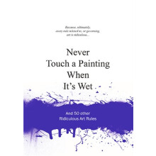 Never Touch a Painting When Its Wet by Anneloes van Gaalen Hardcover B
