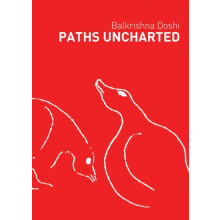 Paths Uncharted Balkrishna Doshi by Balkrishna Doshi Paperback Book