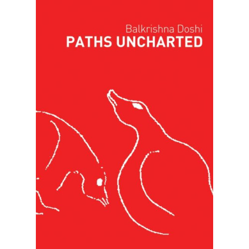 Paths Uncharted Balkrishna Doshi by Balkrishna Doshi Paperback Book