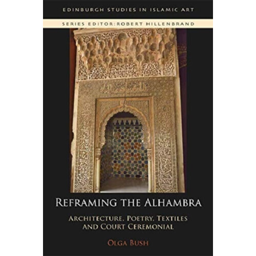 Reframing the Alhambra by Olga Bush Paperback Book