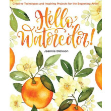 Hello Watercolor by Jeannie Dickson Paperback Book