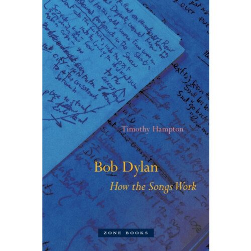 Bob Dylan How the Songs Work by Timothy Hampton Paperback Book