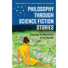 Philosophy through Science Fiction Stories by Edited by Helen De Cruz