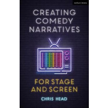 Creating Comedy Narratives for Stage and Screen by Chris Head Paperbac