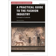 A Practical Guide to the Fashion Industry by Grose Virginia University