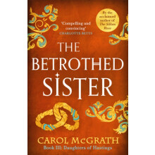 The Betrothed Sister by Carol McGrath Paperback Book