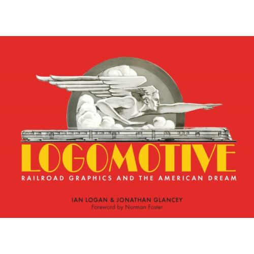 Logomotive by Jonathan Glancey Hardcover Book