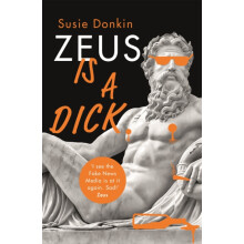 Zeus Is A Dick by Susie Donkin Hardcover Book